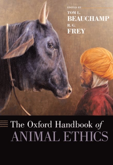 (1941-2012) R.G. Frey, Tom L. Beauchamp - Oxford Handbook of Animal Ethics, E-bok