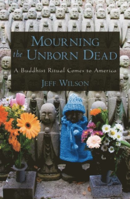 Jeff Wilson - Mourning the Unborn Dead, E-bok