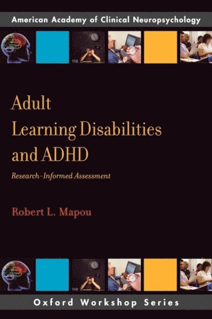 Robert L. Mapou - Adult Learning Disabilities and ADHD: Research-Informed Assessment, E-bok