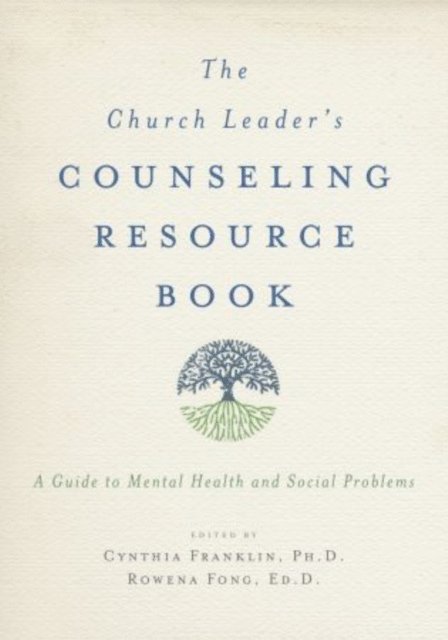 Rowena Fong, Cynthia Franklin Ph.D. - Church Leader's Counseling Resource Book, E-bok
