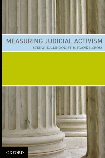 Frank Cross, Stefanie Lindquist - Measuring Judicial Activism, E-bok