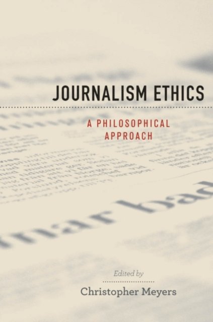 Christopher Meyers - Journalism Ethics, E-bok