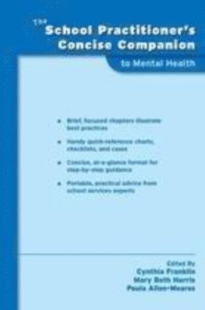 Paula Allen-Meares, Mary Beth Harris, Cynthia Franklin - School Practitioner's Concise Companion to Mental Health, E-bok