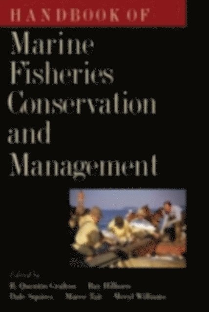 Meryl Williams, Maree Tait, Dale Squires, Ray Hilborn, R. Quentin Grafton - Handbook of Marine Fisheries Conservation and Management, E-bok