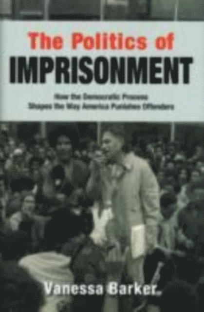 Vanessa Barker - Politics of Imprisonment, E-bok