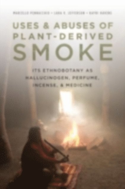 Kayri Havens, Lara Jefferson, Marcello Pennacchio - Uses and Abuses of Plant-Derived Smoke, E-bok
