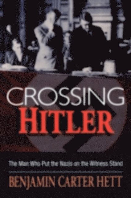 Benjamin Carter Hett - Crossing Hitler, E-bok