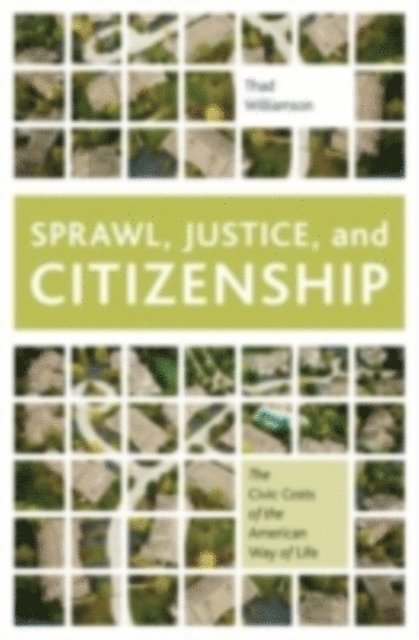 Thad Williamson - Sprawl, Justice, and Citizenship, E-bok