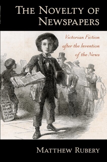 Matthew Rubery - Novelty of Newspapers, E-bok