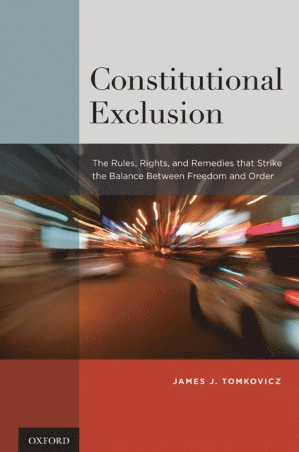 James J. Tomkovicz - Constitutional Exclusion, E-bok
