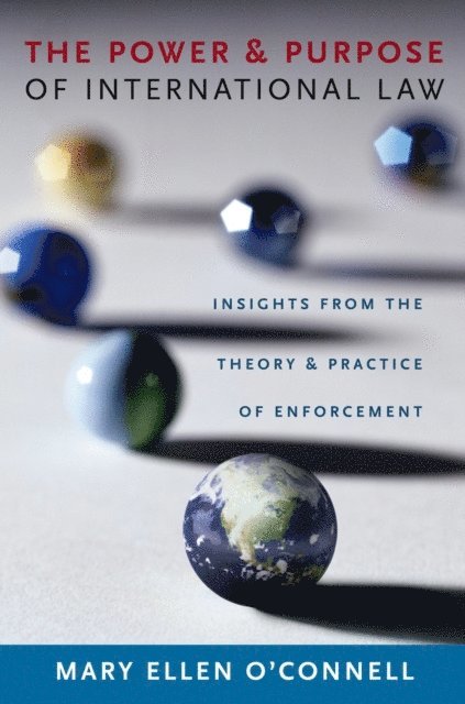 Mary Ellen O'Connell - Power and Purpose of International Law, E-bok