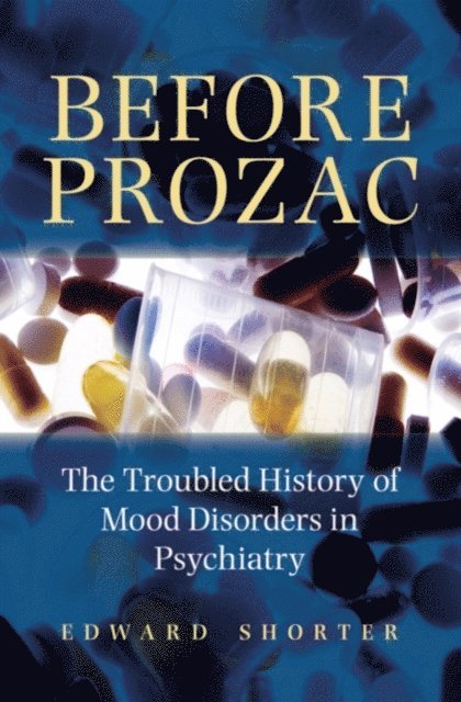 Edward Shorter - Before Prozac, E-bok
