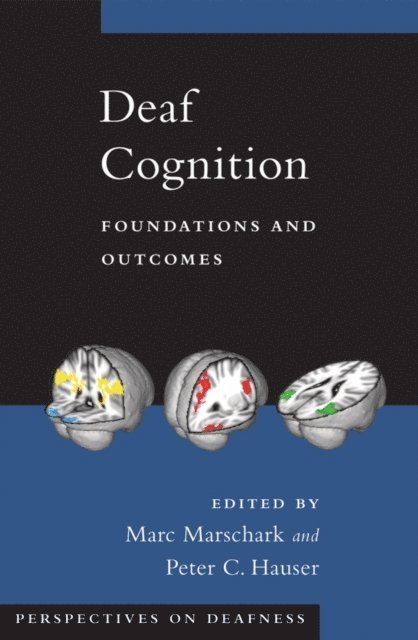 Peter C Hauser, Marc Marschark - Deaf Cognition, E-bok