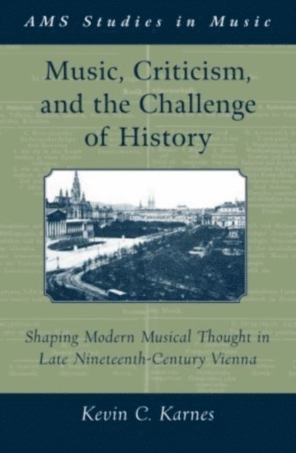 Kevin Karnes - Music, Criticism, and the Challenge of History, E-bok