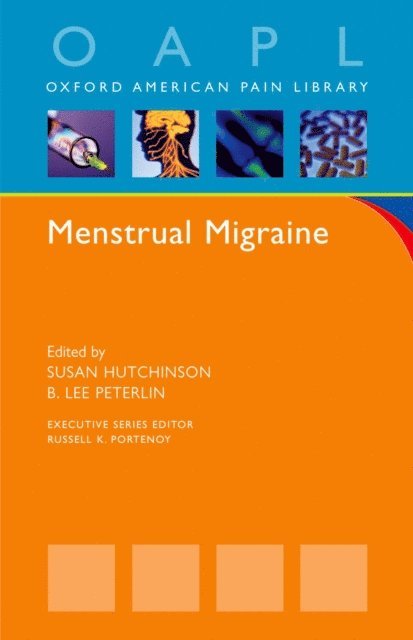 B. Lee Peterlin, Susan Hutchinson - Menstrual Migraine, E-bok