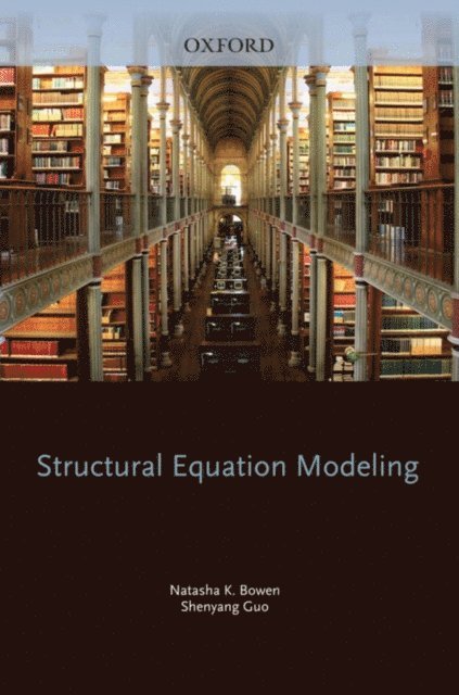Shenyang Guo, Natasha K. Bowen - Structural Equation Modeling, E-bok