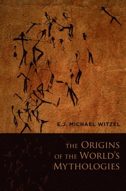 E.J. Michael Witzel - Origins of the World's Mythologies, E-bok