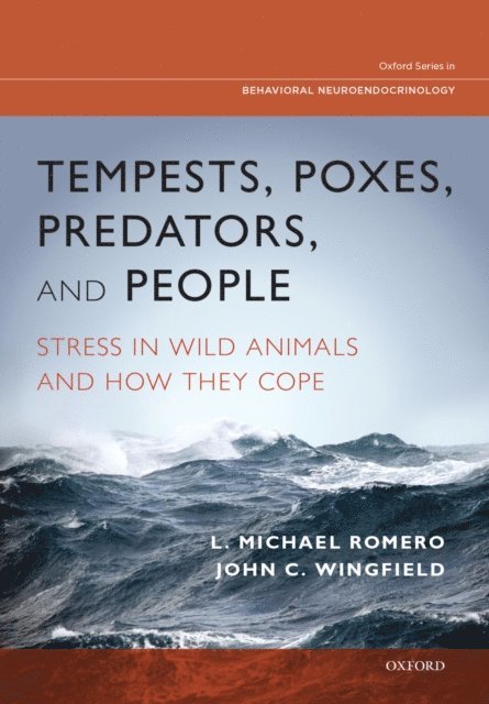 John C. Wingfield, L.Michael Romero - Tempests, Poxes, Predators, and People, E-bok