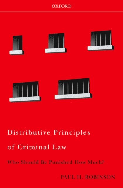 Paul H Robinson - Distributive Principles of Criminal Law, E-bok