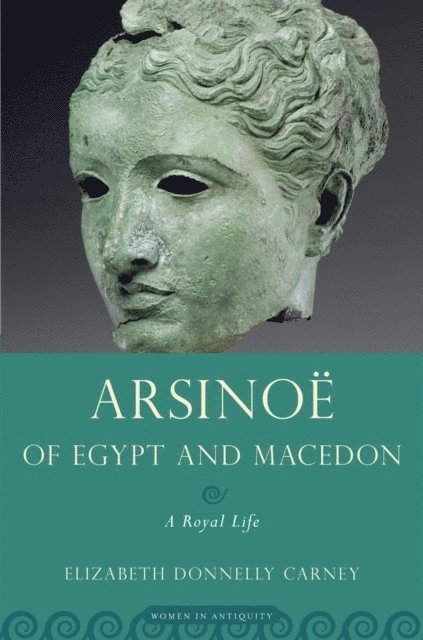 Elizabeth Donnelly Carney - Arsinoe of Egypt and Macedon, E-bok