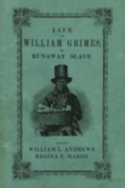 Regina E. Mason, William L. Andrews - Life of William Grimes, the Runaway Slave, E-bok