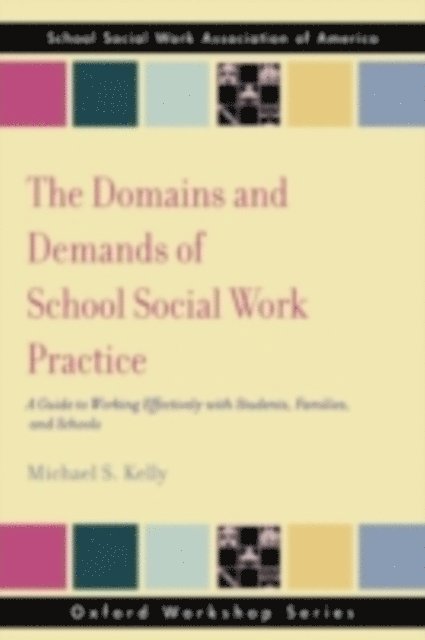 Michael S Kelly - Domains and Demands of School Social Work Practice, E-bok