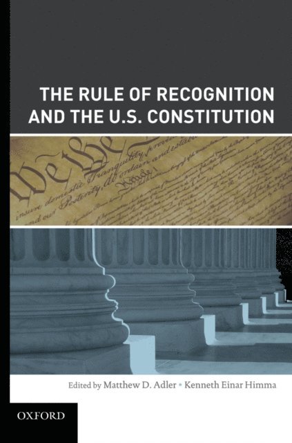 Kenneth Einar Himma, Matthew Adler - Rule of Recognition and the U.S. Constitution, E-bok