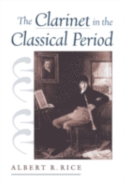 Albert R. Rice - Clarinet in the Classical Period, E-bok. Tillgänglighet: Lägg i varukorg