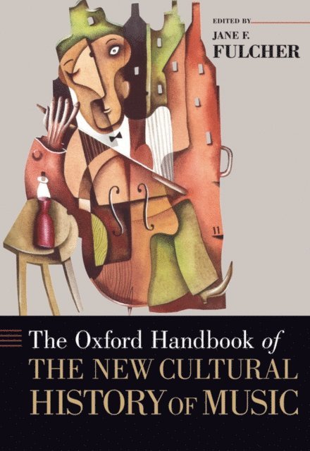 Jane F. Fulcher - Oxford Handbook of the New Cultural History of Music, E-bok
