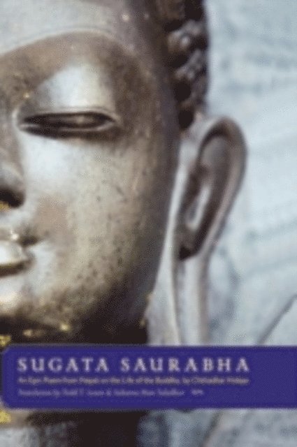 Subarna Man Tuladhar, Todd T. Lewis - Sugata Saurabha An Epic Poem from Nepal on the Life of the Buddha by Chittadhar Hridaya, E-bok