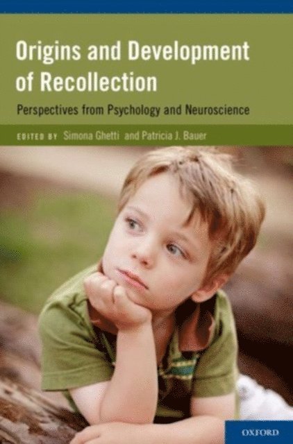 Patricia J. Bauer, Simona Ghetti - Origins and Development of Recollection, E-bok