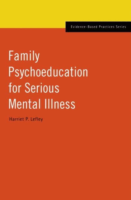 Harriet P. Lefley - Family Psychoeducation for Serious Mental Illness, E-bok