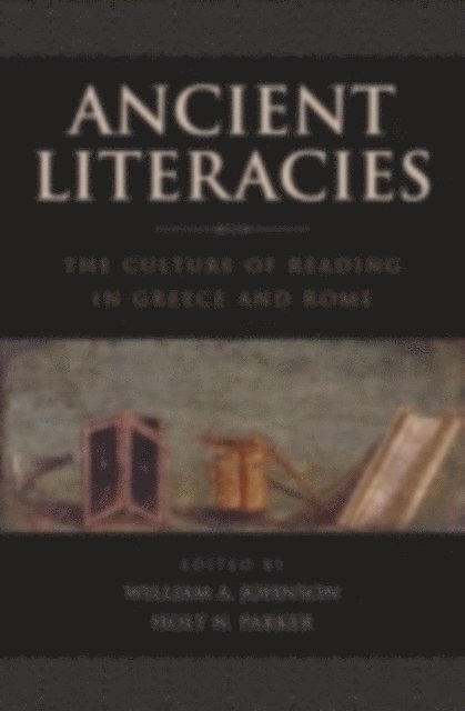 Holt N Parker, William A Johnson - Ancient Literacies, E-bok