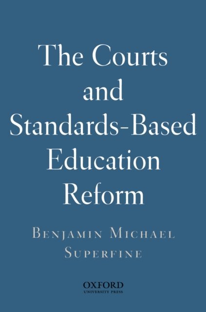 Benjamin Michael Superfine - Courts and Standards Based Reform, E-bok