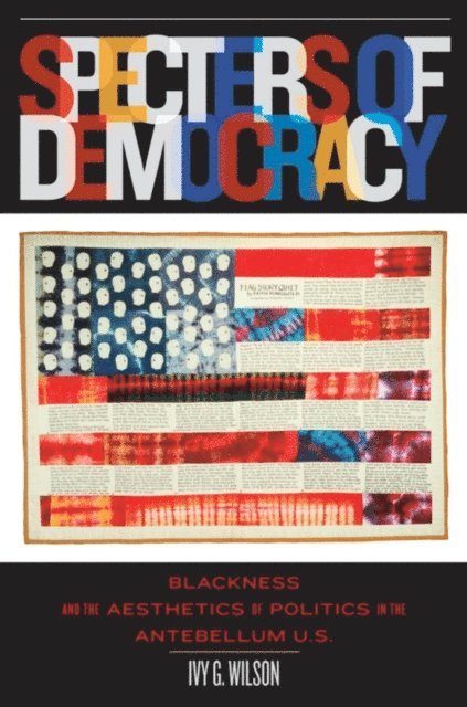 Ivy G. Wilson - Specters of Democracy, E-bok