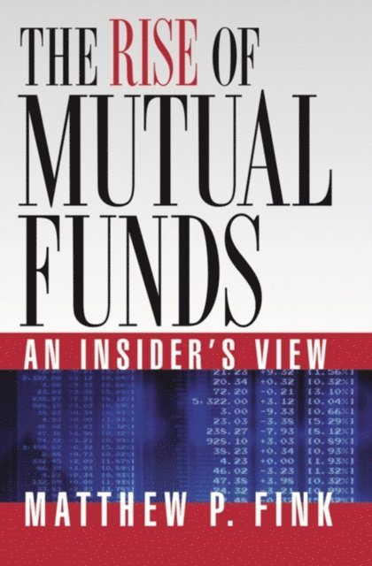 Matthew P Fink - Rise of Mutual Funds, E-bok