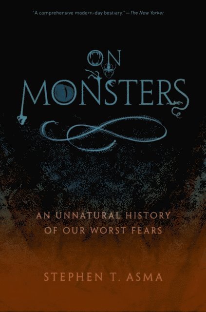 Stephen T. Asma - On Monsters, E-bok