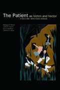 Patient as Victim and Vector: Ethics and Infectious Disease