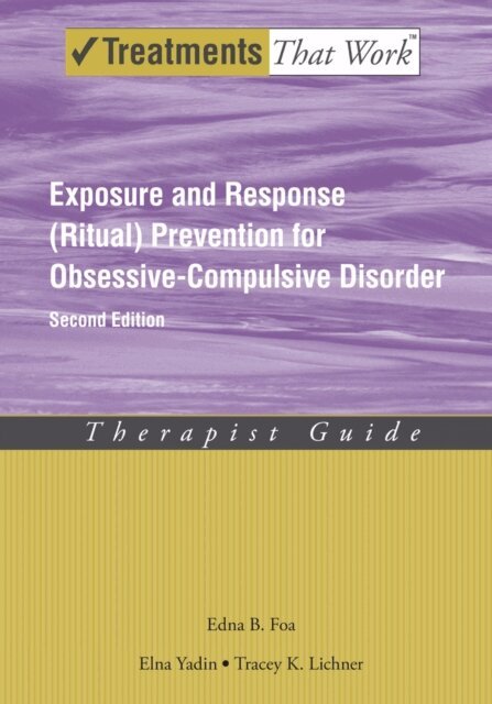 Tracey K. Lichner, Elna Yadin, Edna B. Foa - Exposure and Response (Ritual) Prevention for Obsessive-Compulsive Disorder, E-bok