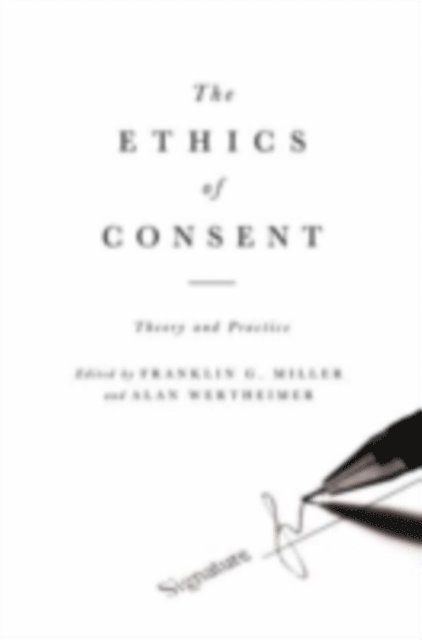 Alan Wertheimer, Franklin Miller - Ethics of Consent, E-bok