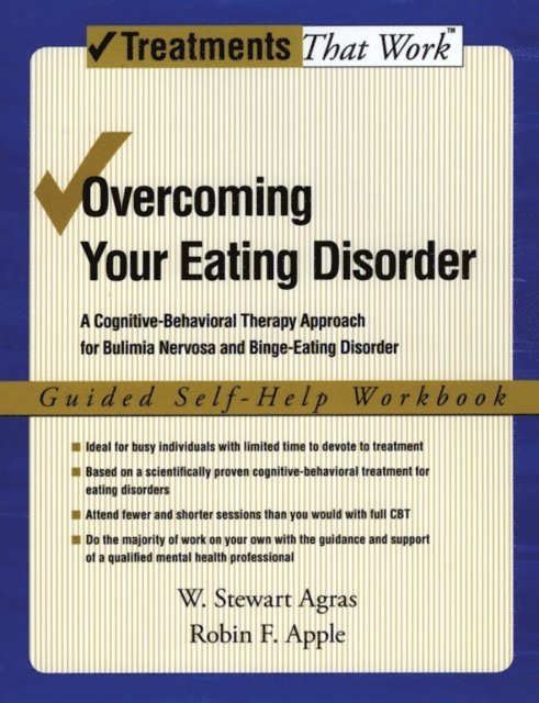Robin Apple, W. Stewart Agras - Overcoming Your Eating Disorder, E-bok