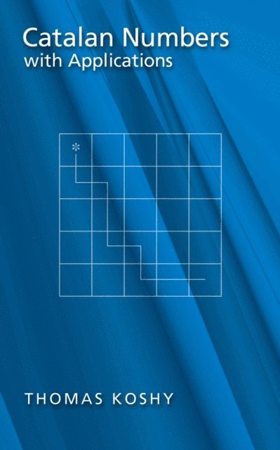 Thomas Koshy - Catalan Numbers with Applications, E-bok
