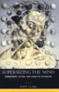 Andy Clark - Supersizing the Mind, E-bok