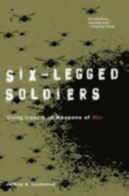 Jeffrey A. Lockwood - Six-Legged Soldiers, E-bok