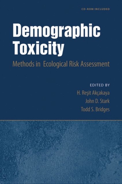 Todd S. Bridges, John D. Stark, H. Resit Akcakaya - Demographic Toxicity, E-bok