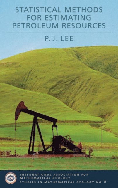 P.J. Lee, Jo Anne DeGraffenreid - Statistical Methods for Estimating Petroleum Resources, E-bok