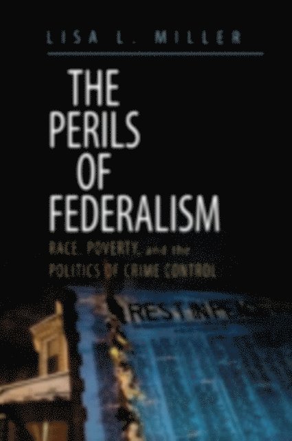 Lisa L. Miller - Perils of Federalism, E-bok