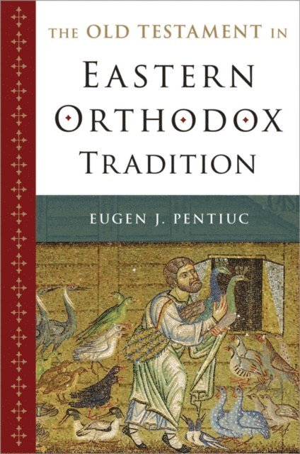 Eugen J. Pentiuc - Old Testament in Eastern Orthodox Tradition, E-bok