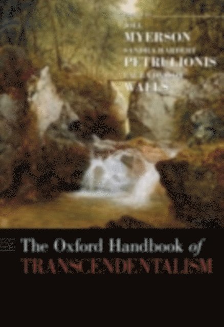 Laura Dassow Walls, Sandra Harbert Petrulionis, Joel Myerson - Oxford Handbook of Transcendentalism, E-bok
