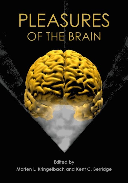 Kent C. Berridge, Morten L. Kringelbach - Pleasures of the Brain, E-bok